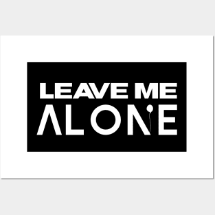 Leave Me Alone Posters and Art